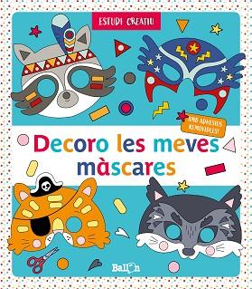 DECORO LES MEVES MÀSCARES - BLAU | 9789403216997 | BALLON | Llibres Parcir | Librería Parcir | Librería online de Manresa | Comprar libros en catalán y castellano online