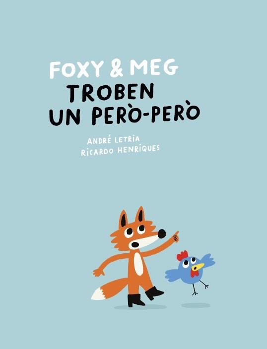 FOXY & MEG TROBEN UN PERÒ-PERÒ | 9788409781355 | LETRIA, ANDRÉ | Llibres Parcir | Llibreria Parcir | Llibreria online de Manresa | Comprar llibres en català i castellà online