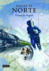 HACIA EL NORTE | 9788408057659 | DONNA JO NAPOLI | Llibres Parcir | Librería Parcir | Librería online de Manresa | Comprar libros en catalán y castellano online