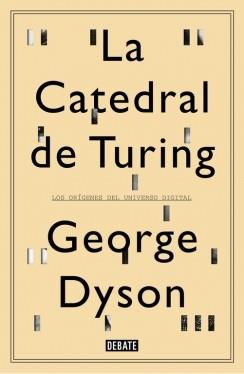 LA CATEDRAL DE TURING | 9788499922508 | DYSON,GEORGE | Llibres Parcir | Librería Parcir | Librería online de Manresa | Comprar libros en catalán y castellano online