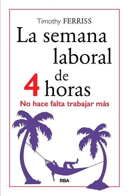 LA SEMANA LABORAL DE 4 HORAS | 9788490567470 | FERRISS , TIMOTHY | Llibres Parcir | Librería Parcir | Librería online de Manresa | Comprar libros en catalán y castellano online