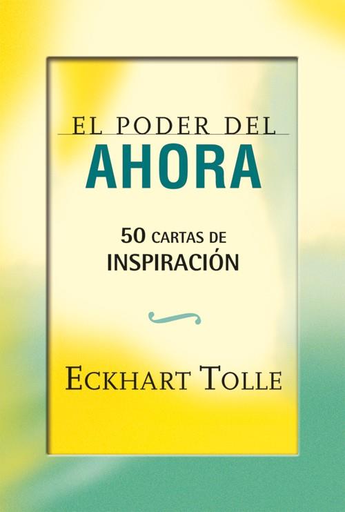 PODER DEL AHORA: 50 CARTAS DE INSPIRACIÓN, EL | 9788484454663 | TOLLE, ECKHART | Llibres Parcir | Librería Parcir | Librería online de Manresa | Comprar libros en catalán y castellano online