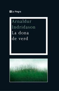 LA DONA DE VERD | 9788474109900 | ARNALDUR INDRIDASON | Llibres Parcir | Librería Parcir | Librería online de Manresa | Comprar libros en catalán y castellano online