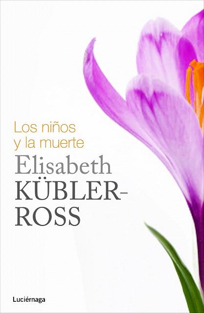 LOS NIÑOS Y LA MUERTE | 9788415864349 | ELISABETH KÜBLER-ROSS | Llibres Parcir | Librería Parcir | Librería online de Manresa | Comprar libros en catalán y castellano online