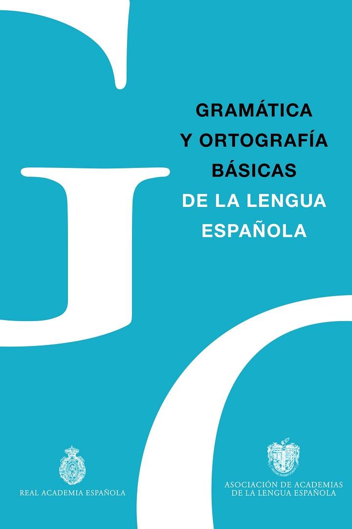 GRAMÁTICA Y ORTOGRAFÍA BÁSICAS DE LA LENGUA ESPAÑOLA | 9788467057300 | REAL ACADEMIA ESPAÑOLA / ASOCIACIÓN DE ACADEMIAS DE LA LENGUA ESPAÑOLA | Llibres Parcir | Librería Parcir | Librería online de Manresa | Comprar libros en catalán y castellano online