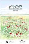 LO ESENCIAL. COMO SER FELIZ AHORA | 9788416574780 | ESPOSITO, SABINA | Llibres Parcir | Librería Parcir | Librería online de Manresa | Comprar libros en catalán y castellano online