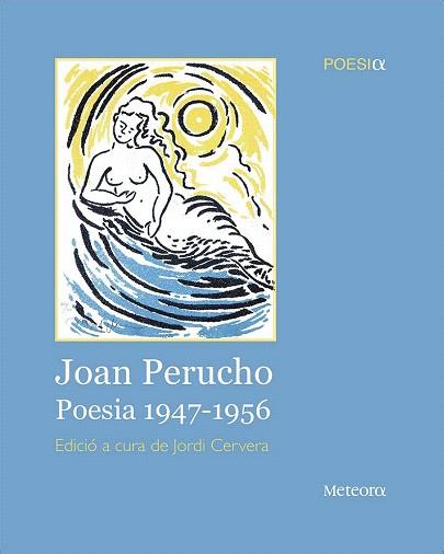JOAN PERUCHO. POESIA 1947-1956 | 9788492874743 | PERUCHO, JOAN | Llibres Parcir | Librería Parcir | Librería online de Manresa | Comprar libros en catalán y castellano online