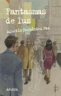 FANTASMAS DE LUZ | 9788466795388 | FERNANDEZ PAZ AGUSTIN | Llibres Parcir | Librería Parcir | Librería online de Manresa | Comprar libros en catalán y castellano online