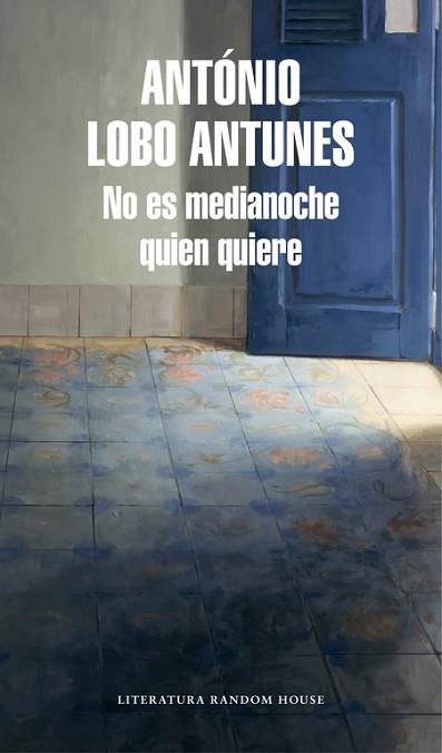 NO ES MEDIANOCHE QUIEN QUIERE | 9788439732457 | ANTÓNIO LOBO ANTUNES | Llibres Parcir | Llibreria Parcir | Llibreria online de Manresa | Comprar llibres en català i castellà online