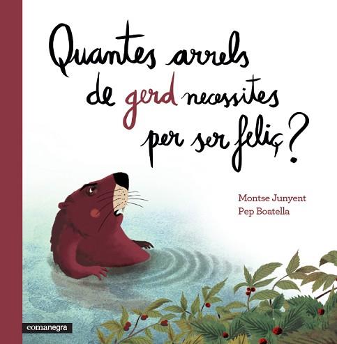 QUANTES ARRELS DE GERD NECESSITES PER SER FELIç? | 9788416033669 | JUNYENT GARCíA, MONTSE / BOATELLA VIDAL, PEP | Llibres Parcir | Librería Parcir | Librería online de Manresa | Comprar libros en catalán y castellano online