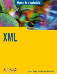 XML MANUAL IMPRESCINDIBLE | 9788441515765 | GUTIERREZ | Llibres Parcir | Llibreria Parcir | Llibreria online de Manresa | Comprar llibres en català i castellà online