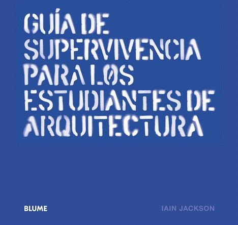 GUÍA DE SUPERVIVENCIA PARA LOS ESTUDIANTES DE ARQUITECTURA | 9788498018356 | JACKSON, IAIN | Llibres Parcir | Librería Parcir | Librería online de Manresa | Comprar libros en catalán y castellano online