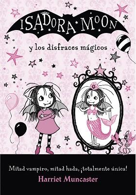 ISADORA MOON Y LOS DISFRACES MÁGICOS (ISADORA MOON) | 9788420487649 | MUNCASTER, HARRIET | Llibres Parcir | Librería Parcir | Librería online de Manresa | Comprar libros en catalán y castellano online