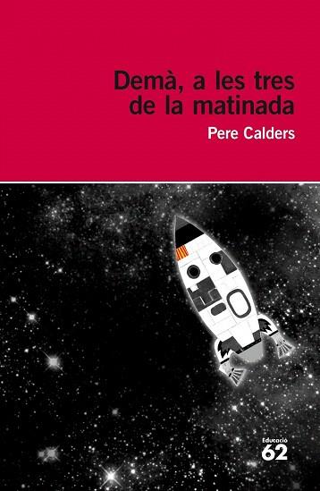 DEMÀ, A LES TRES DE LA MATINADA | 9788415954057 | PERE CALDERS | Llibres Parcir | Librería Parcir | Librería online de Manresa | Comprar libros en catalán y castellano online