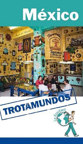 TROTAMUNDOS MEXICO | 9788415501589 | GLOAGUEN, PHILIPPE | Llibres Parcir | Librería Parcir | Librería online de Manresa | Comprar libros en catalán y castellano online