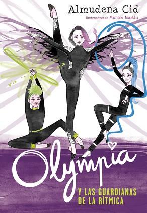 OLYMPIA Y LAS GUARDIANAS DE LA RÍTMICA (OLYMPIA Y LAS GUARDIANAS DE LA RÍTMICA 1 | 9788420485355 | CID, ALMUDENA | Llibres Parcir | Librería Parcir | Librería online de Manresa | Comprar libros en catalán y castellano online