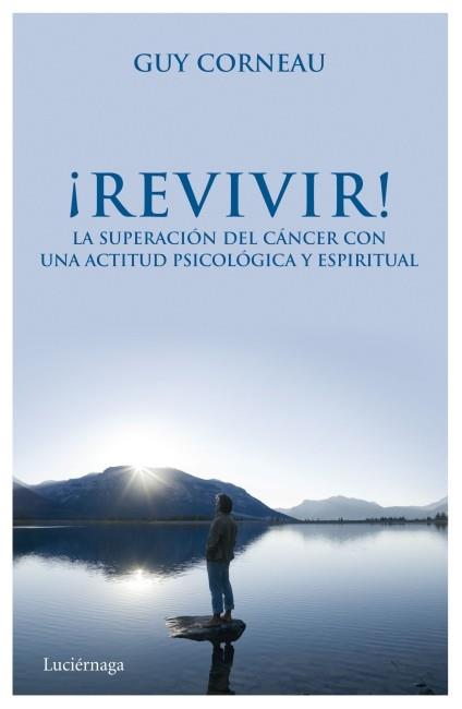 ¡Revivir! | 9788492545681 | Guy Corneau | Llibres Parcir | Librería Parcir | Librería online de Manresa | Comprar libros en catalán y castellano online