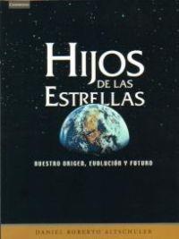 HIJOS DE LAS ESTRELLAS | 9788483232552 | ROBERTO ALTSCHULER DANIEL | Llibres Parcir | Librería Parcir | Librería online de Manresa | Comprar libros en catalán y castellano online