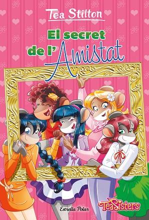 EL SECRET DE L'AMISTAT | 9788413897608 | STILTON, TEA | Llibres Parcir | Llibreria Parcir | Llibreria online de Manresa | Comprar llibres en català i castellà online