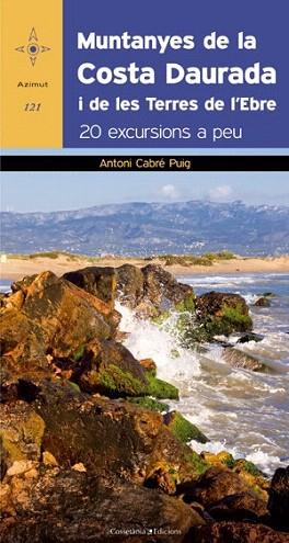 MUNTANYES COSTA DAURADA I TERRES DE L'EBRE 20 EXCUR PEU | 9788497918879 | ANTONI CABRE PUIG | Llibres Parcir | Llibreria Parcir | Llibreria online de Manresa | Comprar llibres en català i castellà online
