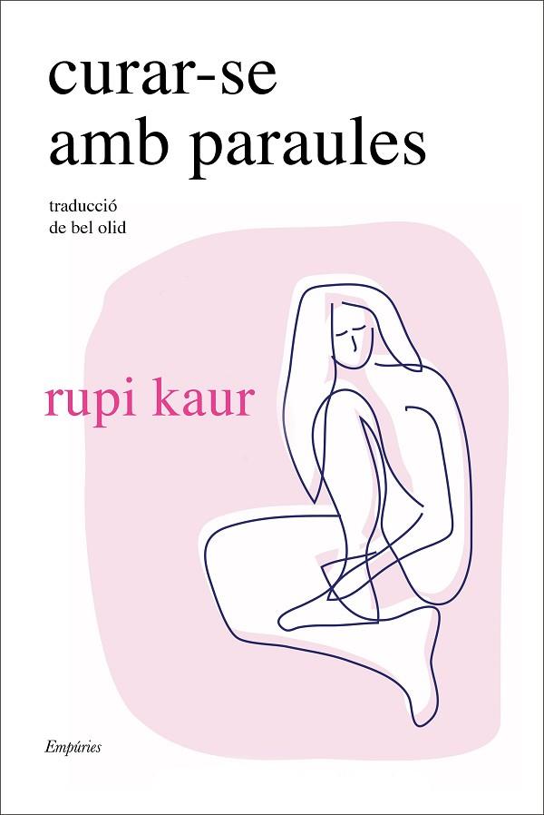 CURAR-SE AMB PARAULES | 9788418833748 | KAUR, RUPI | Llibres Parcir | Llibreria Parcir | Llibreria online de Manresa | Comprar llibres en català i castellà online