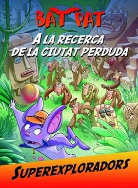 RECERCA CIUTAT PERDUDA BAT PAT SUPEREXPLORADORS | 9788499325323 | BAT PAT | Llibres Parcir | Llibreria Parcir | Llibreria online de Manresa | Comprar llibres en català i castellà online