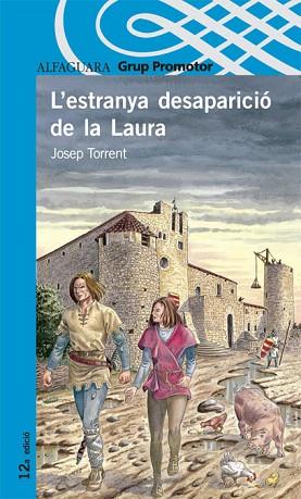 L'ESTRANYA DESAPARICIO DE LA LAURA  CATALAN | 9788484355175 | TORRENT I ALABAU, JOSEP | Llibres Parcir | Librería Parcir | Librería online de Manresa | Comprar libros en catalán y castellano online