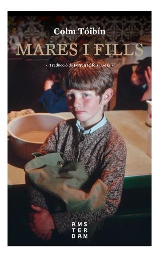 MARES I FILLS | 9788416743933 | TÓIBÍN, COLM | Llibres Parcir | Librería Parcir | Librería online de Manresa | Comprar libros en catalán y castellano online