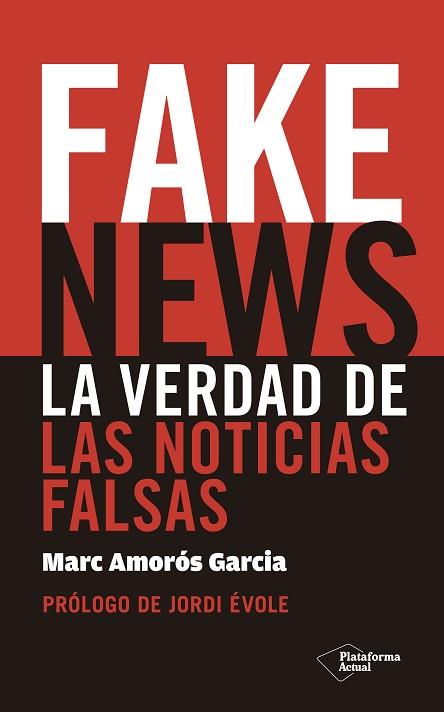 FAKE NEWS | 9788417114725 | AMORóS GARCIA, MARC | Llibres Parcir | Librería Parcir | Librería online de Manresa | Comprar libros en catalán y castellano online