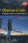 Observar el Cielo a simple vista o con prismáticos | 9788480163992 | VARIOS | Llibres Parcir | Librería Parcir | Librería online de Manresa | Comprar libros en catalán y castellano online