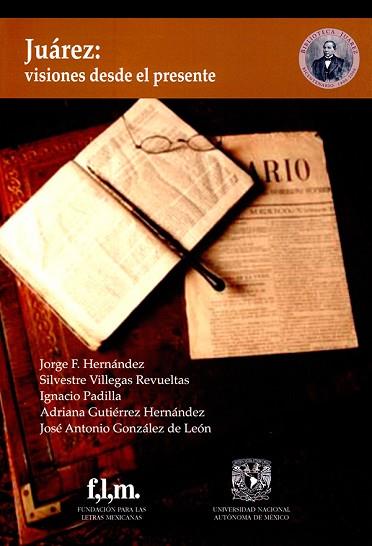 JUÁREZ: VISIONES DESDE EL PRESENTE | PODI77992 | HERNANDEZ  JORGEF/VILLEGAS REVUELTAS  SILVESTRE | Llibres Parcir | Librería Parcir | Librería online de Manresa | Comprar libros en catalán y castellano online