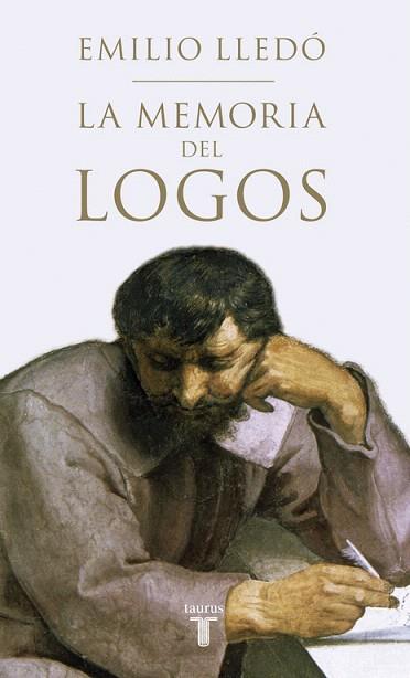 LA MEMORIA DEL LOGOS | 9788430617333 | LLEDÓ,EMILIO | Llibres Parcir | Llibreria Parcir | Llibreria online de Manresa | Comprar llibres en català i castellà online