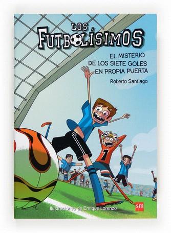 LOS FUTBOLISIMOS 2. EL MISTERIO DE LOS SIETE GOLES EN PROPIA PUERTA | 9788467552089 | GARCIA SANTIAGO, ROBERTO | Llibres Parcir | Librería Parcir | Librería online de Manresa | Comprar libros en catalán y castellano online