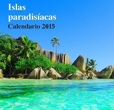 CALENDARIO ISLAS PARADISÍACAS 2015 | 9788448019716 | AA. VV. | Llibres Parcir | Librería Parcir | Librería online de Manresa | Comprar libros en catalán y castellano online