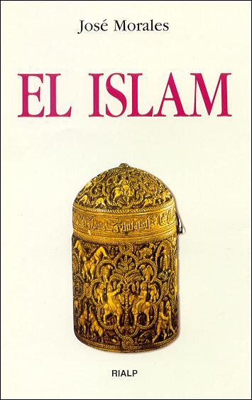 EL ISLAM | 9788432133602 | MORALES JOSE | Llibres Parcir | Librería Parcir | Librería online de Manresa | Comprar libros en catalán y castellano online