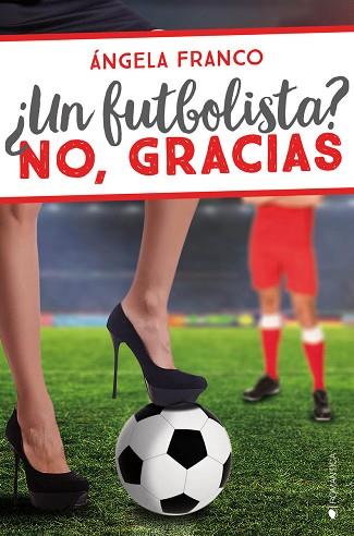 ¿UN FUTBOLISTA? NO, GRACIAS | 9788416384877 | FRANCO, ÁNGELA | Llibres Parcir | Librería Parcir | Librería online de Manresa | Comprar libros en catalán y castellano online