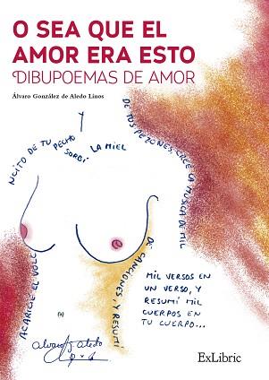 O SEA QUE EL AMOR ERA ESTO. DIBUPOEMAS DE AMOR | PODI58944 | GONZÁLEZ DE ALEDO LINOS  ÁLVARO | Llibres Parcir | Librería Parcir | Librería online de Manresa | Comprar libros en catalán y castellano online