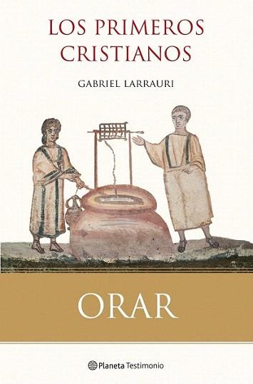 ORAR CON LOS PRIMEROS CRISTIANOS | 9788408099840 | LARRAURI GABRIEL | Llibres Parcir | Llibreria Parcir | Llibreria online de Manresa | Comprar llibres en català i castellà online