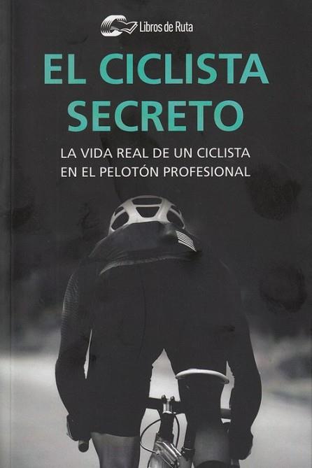 EL CICLISTA SECRETO | 9788412018820 | ANÓNIMO | Llibres Parcir | Librería Parcir | Librería online de Manresa | Comprar libros en catalán y castellano online