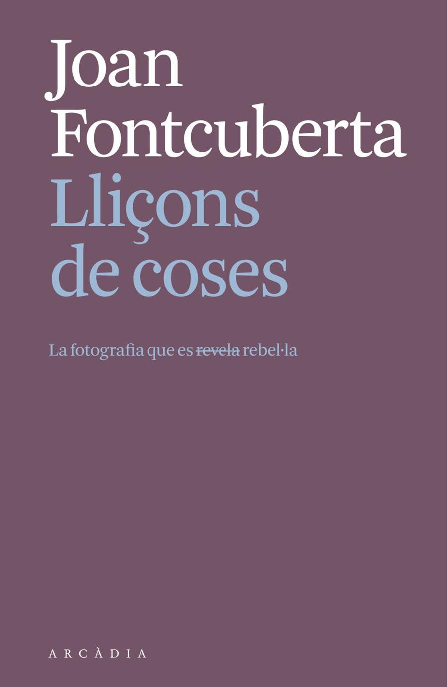 LLIÇONS DE COSES. | 9788412999709 | FONTCUBERTA I VILLÀ, JOAN | Llibres Parcir | Llibreria Parcir | Llibreria online de Manresa | Comprar llibres en català i castellà online