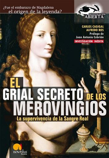 EL GRIAL SECRETO DE LOS MEROVINGIOS | 9788497636865 | CAGIGAL, CARLOS / ROS, ALFREDO | Llibres Parcir | Librería Parcir | Librería online de Manresa | Comprar libros en catalán y castellano online