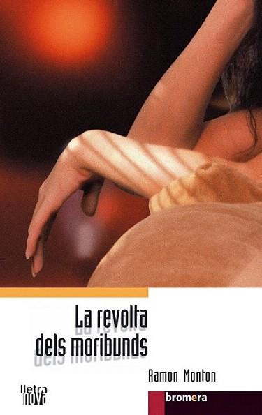 LA REVOLTA DELS MORIBUNDS | 9788476606353 | MONTON | Llibres Parcir | Llibreria Parcir | Llibreria online de Manresa | Comprar llibres en català i castellà online