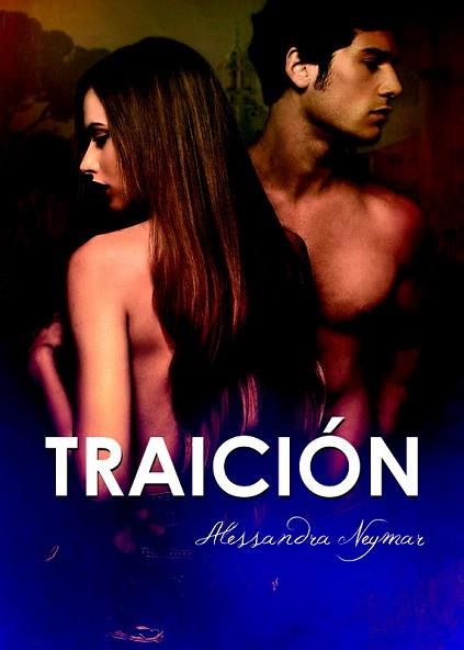 TRAICIÓN | 9788460814283 | NEYMAR, ALESSANDRA | Llibres Parcir | Librería Parcir | Librería online de Manresa | Comprar libros en catalán y castellano online