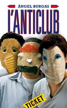 L'ANTICLUB | 9788424647667 | BURGAS, ÀNGEL | Llibres Parcir | Llibreria Parcir | Llibreria online de Manresa | Comprar llibres en català i castellà online