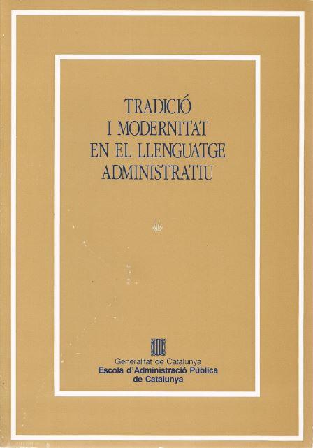 TRADICIÓ I MODERNITAT EN EL LLENGUATGE ADMINISTRATIU | 9788439306573 | DUARTE I MONTSERRAT , CARLES / ALAMANY , RAIMON | Llibres Parcir | Llibreria Parcir | Llibreria online de Manresa | Comprar llibres en català i castellà online