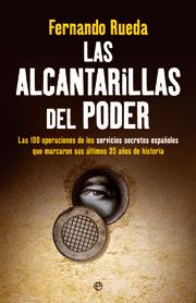 LAS ALCANTARILLAS DEL PODER | 9788499700298 | FERNANDO RUEDA | Llibres Parcir | Llibreria Parcir | Llibreria online de Manresa | Comprar llibres en català i castellà online