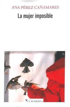 LA MUJER IMPOSIBLE | 9788412410464 | PEREZ CAÑAMARES, ANA | Llibres Parcir | Librería Parcir | Librería online de Manresa | Comprar libros en catalán y castellano online