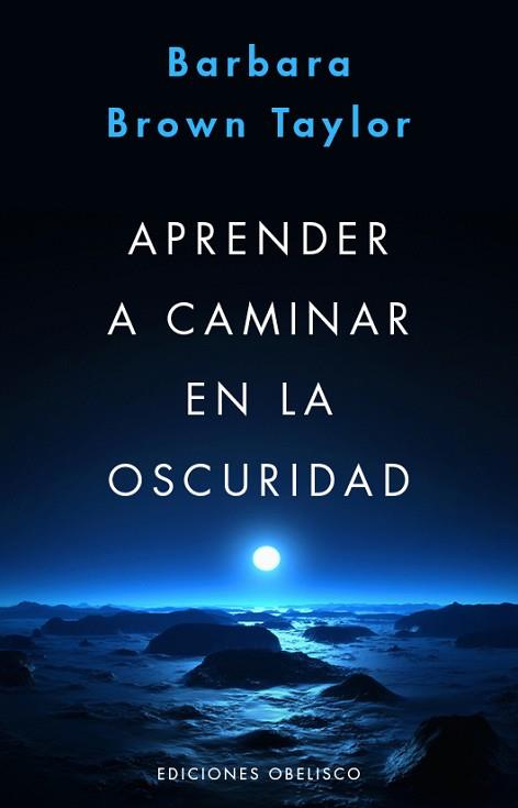 APRENDER A CAMINAR EN LA OSCURIDAD | 9788491110804 | BROWN TAYLOR, BARBARA | Llibres Parcir | Librería Parcir | Librería online de Manresa | Comprar libros en catalán y castellano online