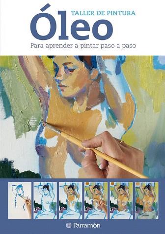 OLEO TALLER PINTURA | 9788434237605 | EQUIPO PARRAMON | Llibres Parcir | Librería Parcir | Librería online de Manresa | Comprar libros en catalán y castellano online