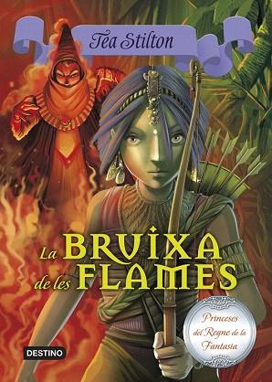 PRINCESES REGNE FANTASIA 8 : LA BRUIXA DE LES FLAMES | 9788490573648 | TEA STILTON | Llibres Parcir | Llibreria Parcir | Llibreria online de Manresa | Comprar llibres en català i castellà online